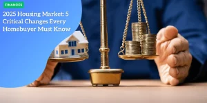 2025 Housing Market: 5 Critical Changes Every Homebuyer Must Know