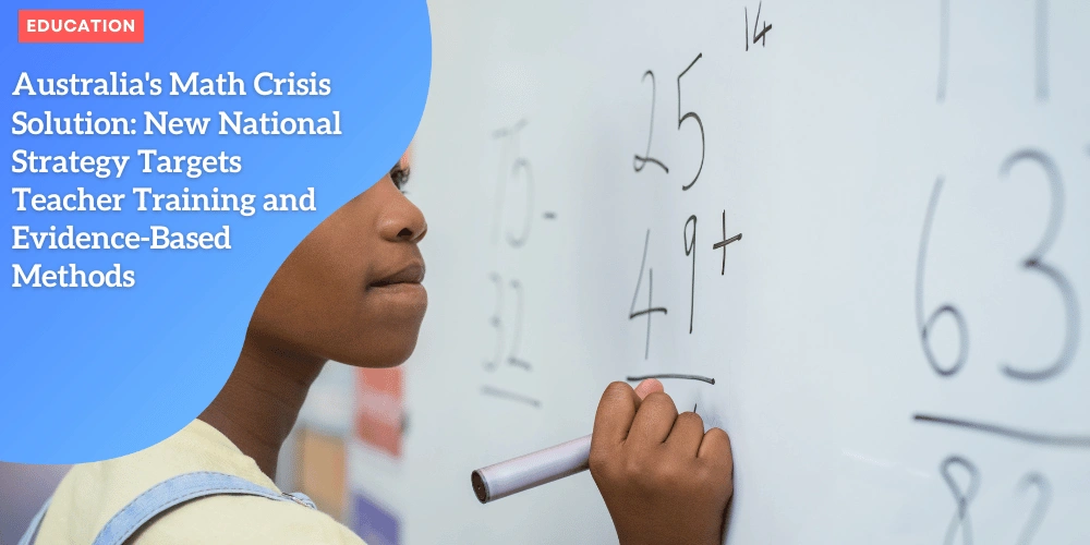 Australia's Math Crisis Solution: New National Strategy Targets Teacher ...