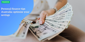 Personal finance tips Australia: optimize your savings FINANCES (1)