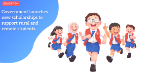 Government launches new scholarships for rural students EDUCATION