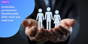 Australian government benefits guide 2026: what you need now benefits